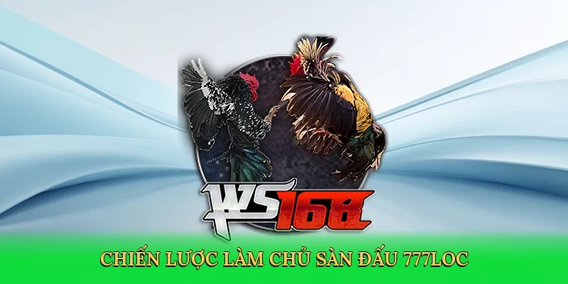 chien-luoc-lam-chu-san-dau-777loc-4