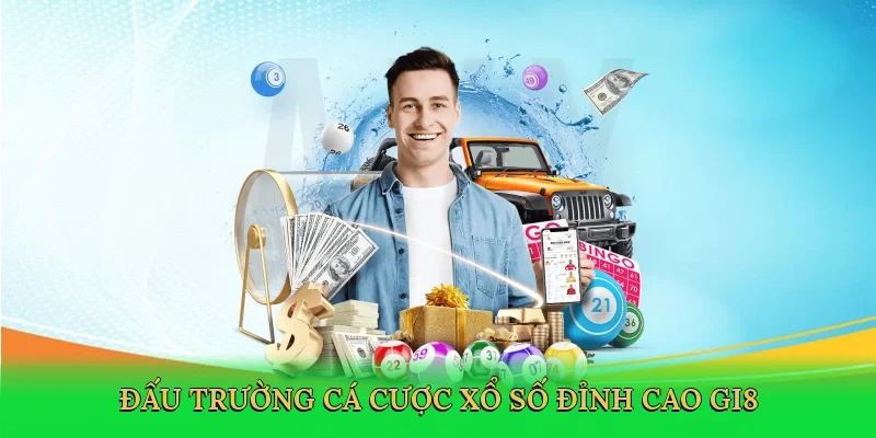 Đấu trường cá cược xổ số đỉnh cao GI8