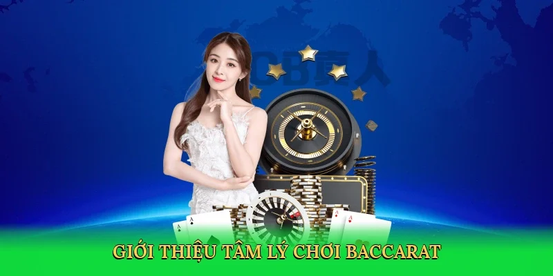 Giới thiệu Tâm lý chơi baccarat
