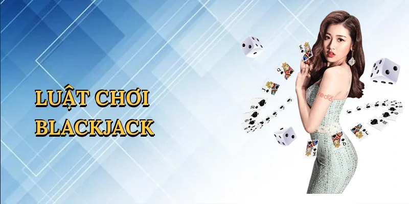 Luật chơi blackjack