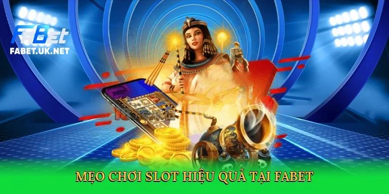 meo-choi-slot-hieu-qua-tai-fabet-4