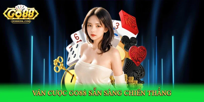 Ván cược Go88 sẵn sàng chiến thắng