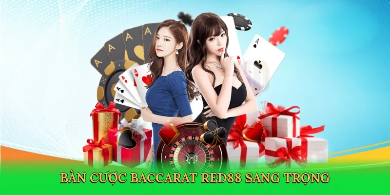 Bàn cược baccarat Red88 sang trọng