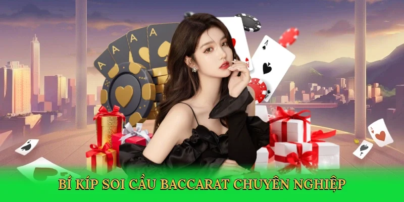 Bí kíp soi cầu baccarat chuyên nghiệp