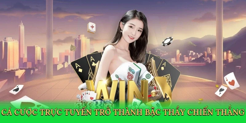 Cá cược trực tuyến trở thành bậc thầy chiến thắng