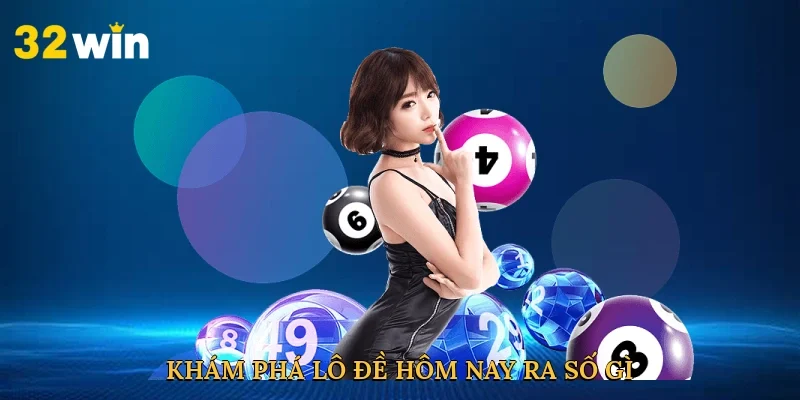 kham-pha-lo-de-hom-nay-ra-so-gi-2