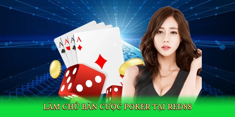 Làm chủ bàn cược poker tại Red88