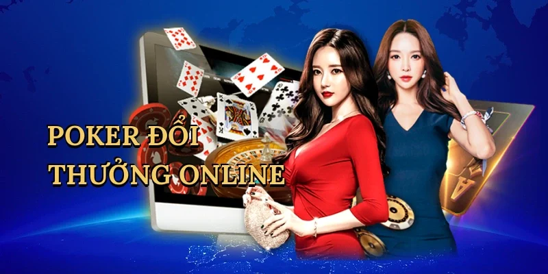 Poker đổi thưởng online
