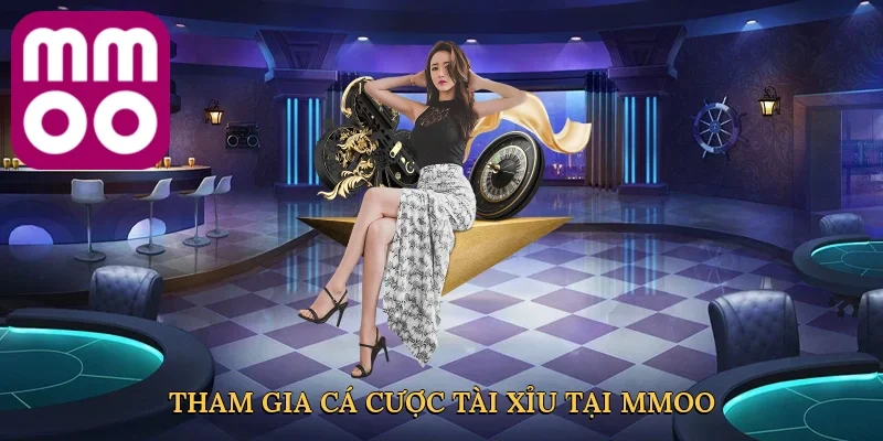 Tham gia cá cược tài xỉu tại MMOO