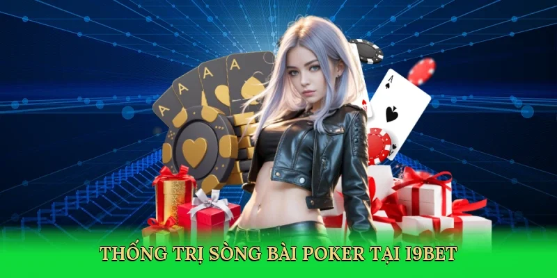Thống trị sòng bài poker tại i9bet